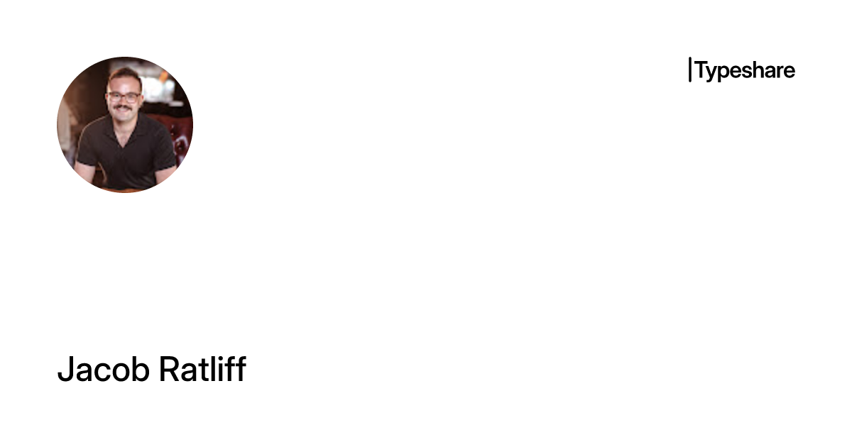 Jacob Ratliff | Typeshare