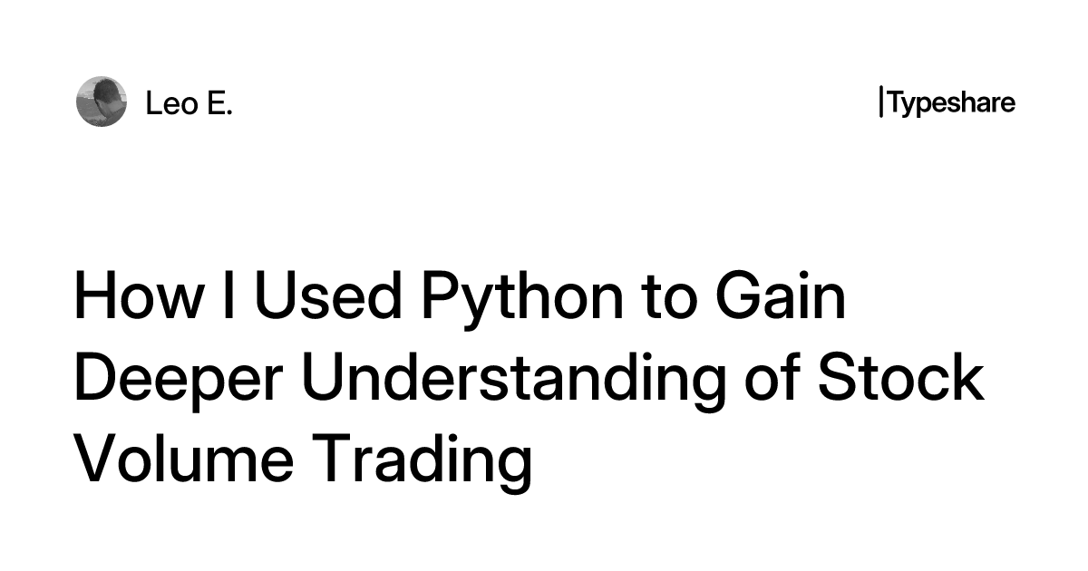 How I Used Python to Gain Deeper Understanding of Stock Volume Trading
