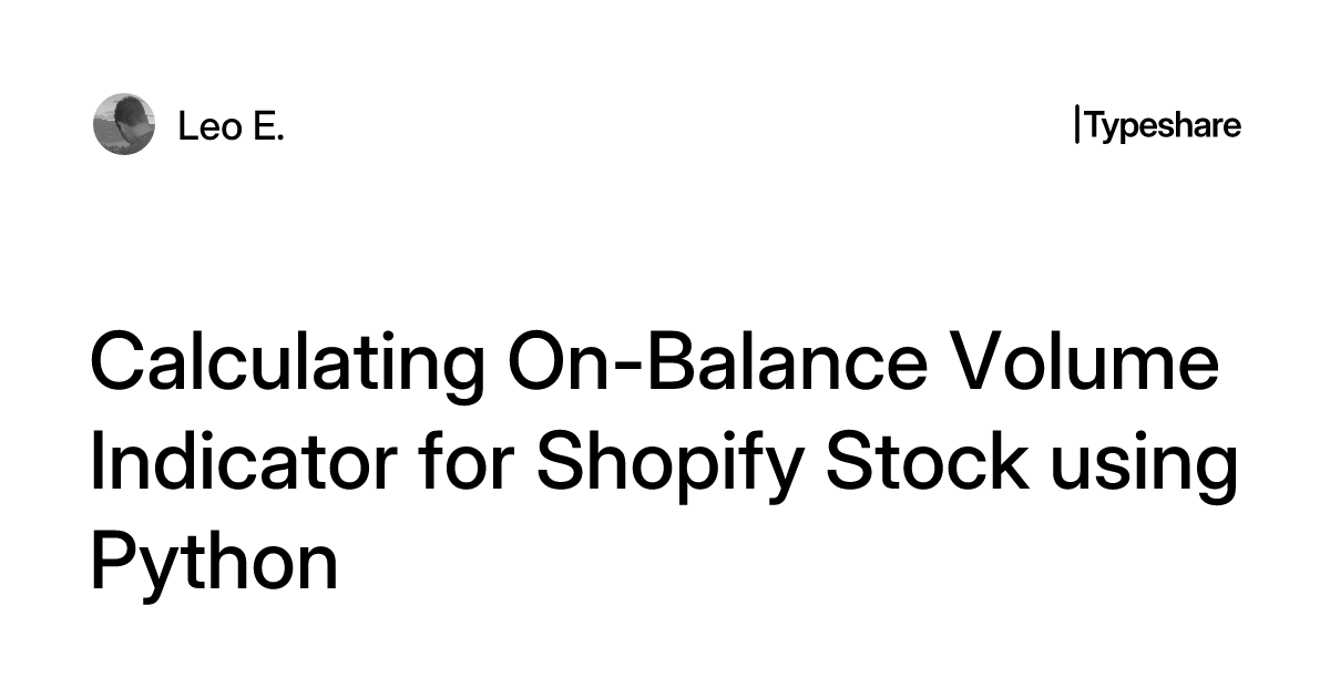 Calculating On-Balance Volume Indicator for Shopify Stock using Python