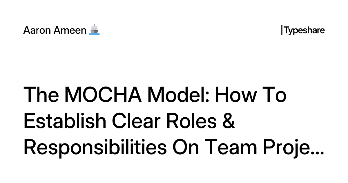 The MOCHA Model: How To Establish Clear Roles & Responsibilities On ...