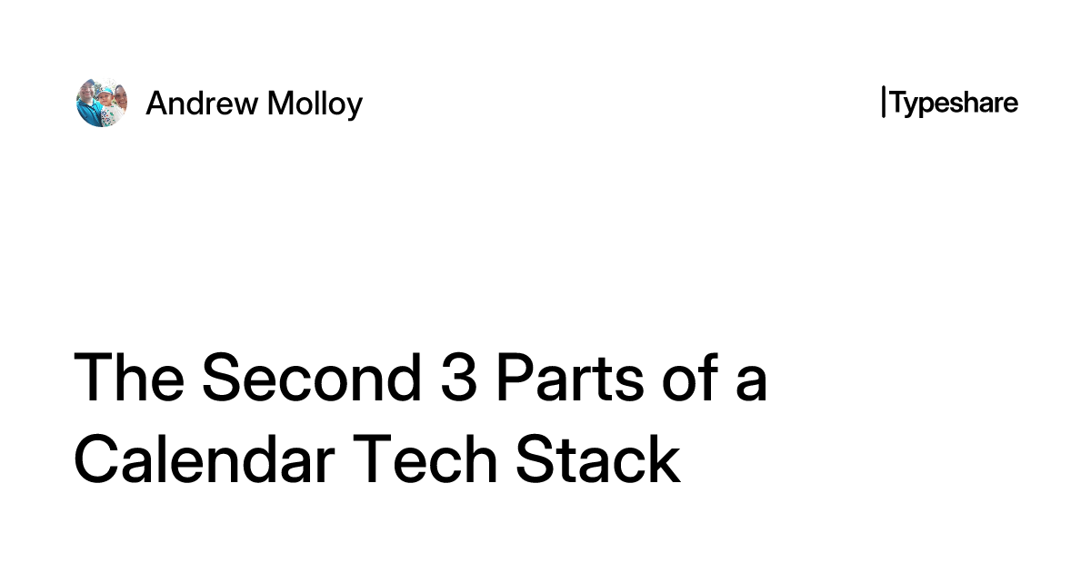 The Second 3 Parts of a Calendar Tech Stack