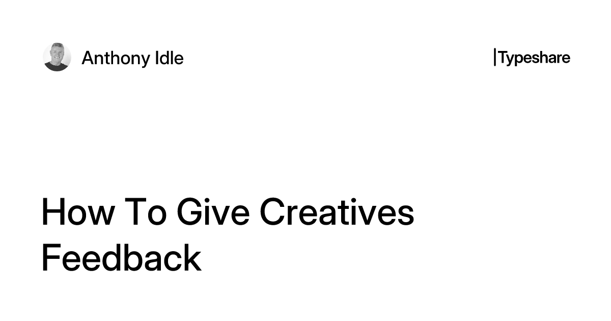 How To Give Creatives Feedback