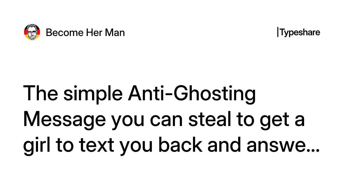 Ghosting Text Message The simple Anti-Ghosting Message you can steal to get a girl to text ...