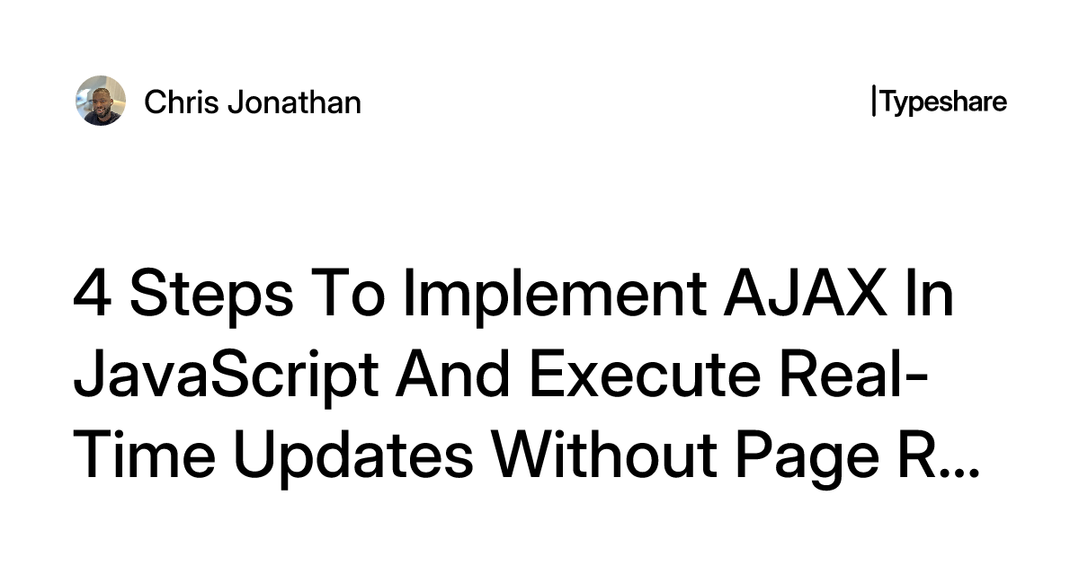 4 Steps To Implement AJAX In JavaScript And Execute Real-Time Updates ...