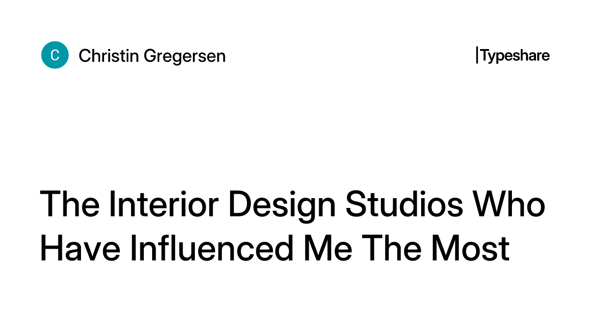 The Interior Design Studios Who Have Influenced Me The Most