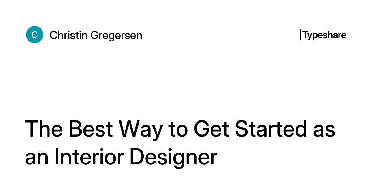 The Best Way to Get Started as an Interior Designer