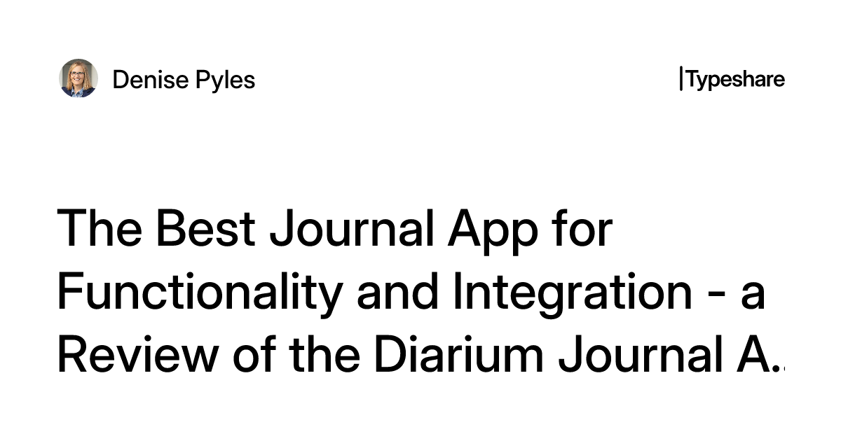 The Best Journal App for Functionality and Integration - a Review of ...