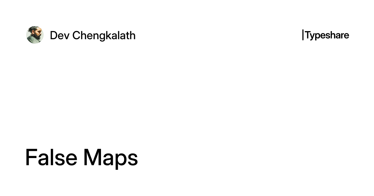 False Map False Maps