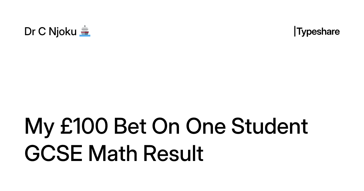 My £100 Bet On One Student GCSE Math Result