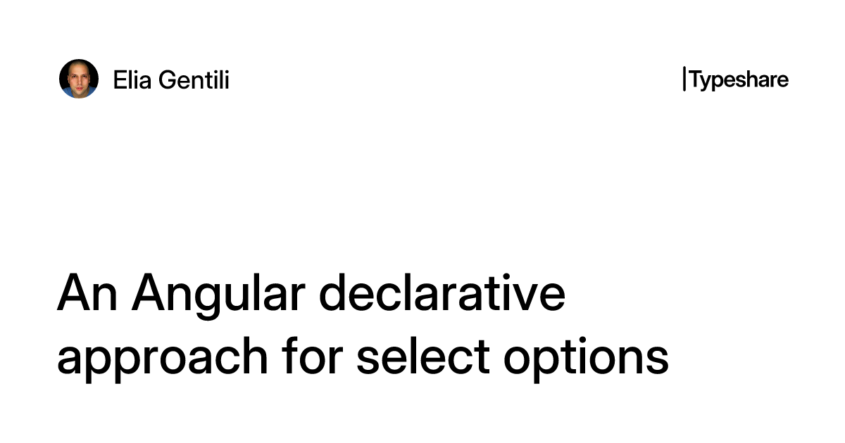 An Angular declarative approach for select options