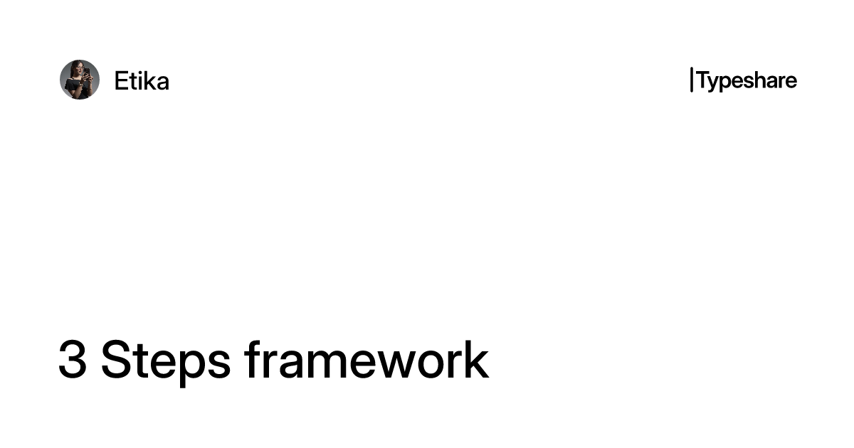3 Steps framework