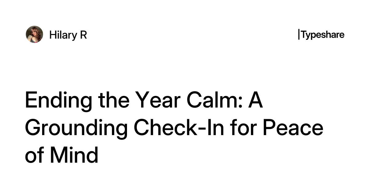 Peaceful Check In Ending the Year Calm: A Grounding Check-In for Peace of Mind