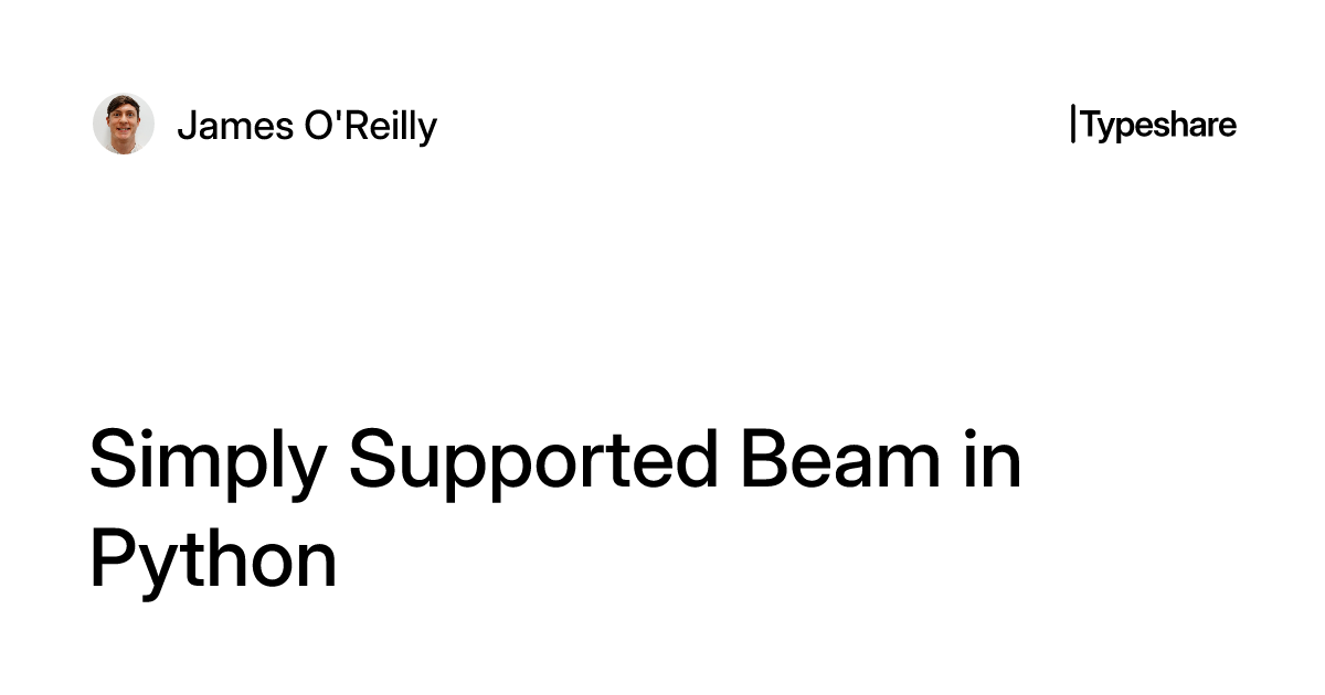 Beam Code In Python Example Simply Supported Beam in Python
