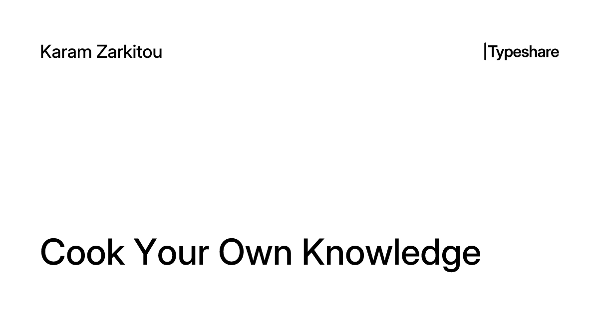 Cook Your Own Knowledge