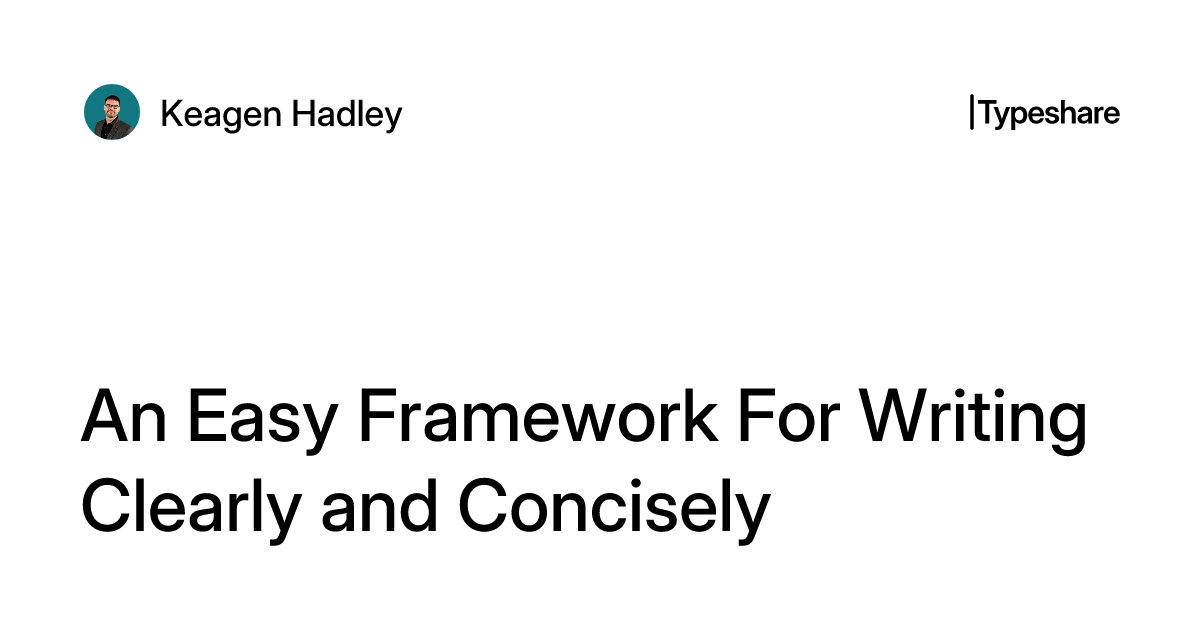 An Easy Framework For Writing Clearly and Concisely