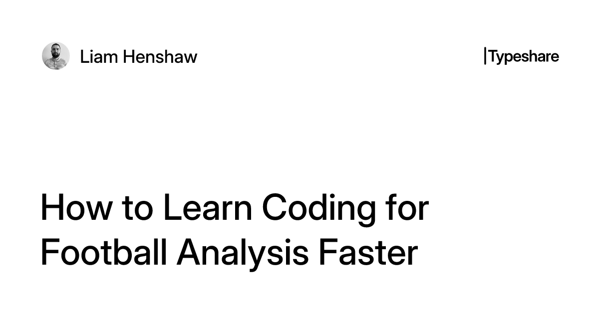 Football Analysis Coding How to Learn Coding for Football Analysis Faster