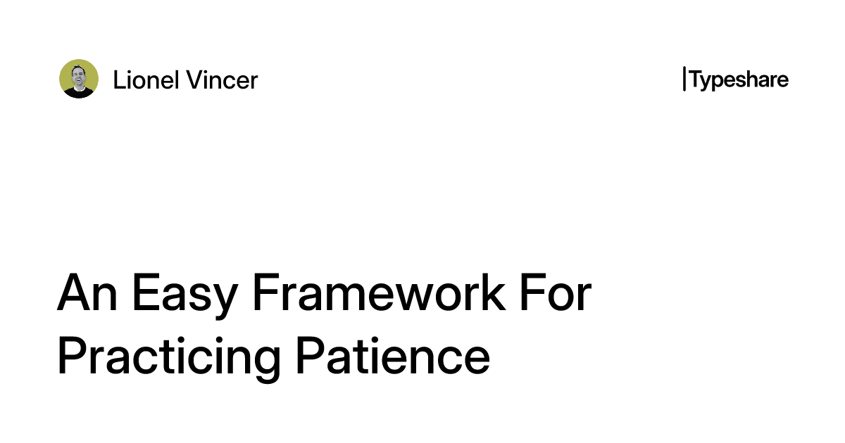 Patience Practice Performance An Easy Framework For Practicing Patience