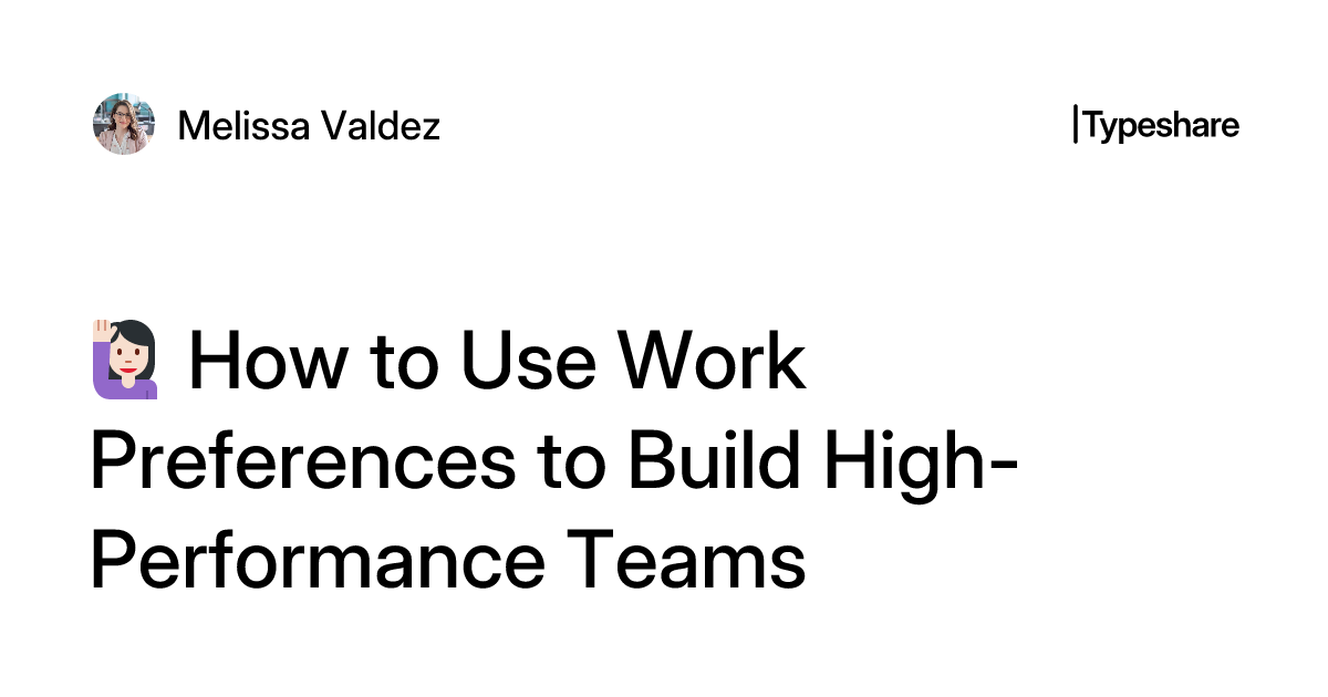 Work Preference Image 🙋🏻♀️ How to Use Work Preferences to Build High-Performance Teams
