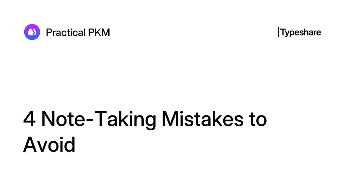 Notes Mistake 4 Note-Taking Mistakes to Avoid