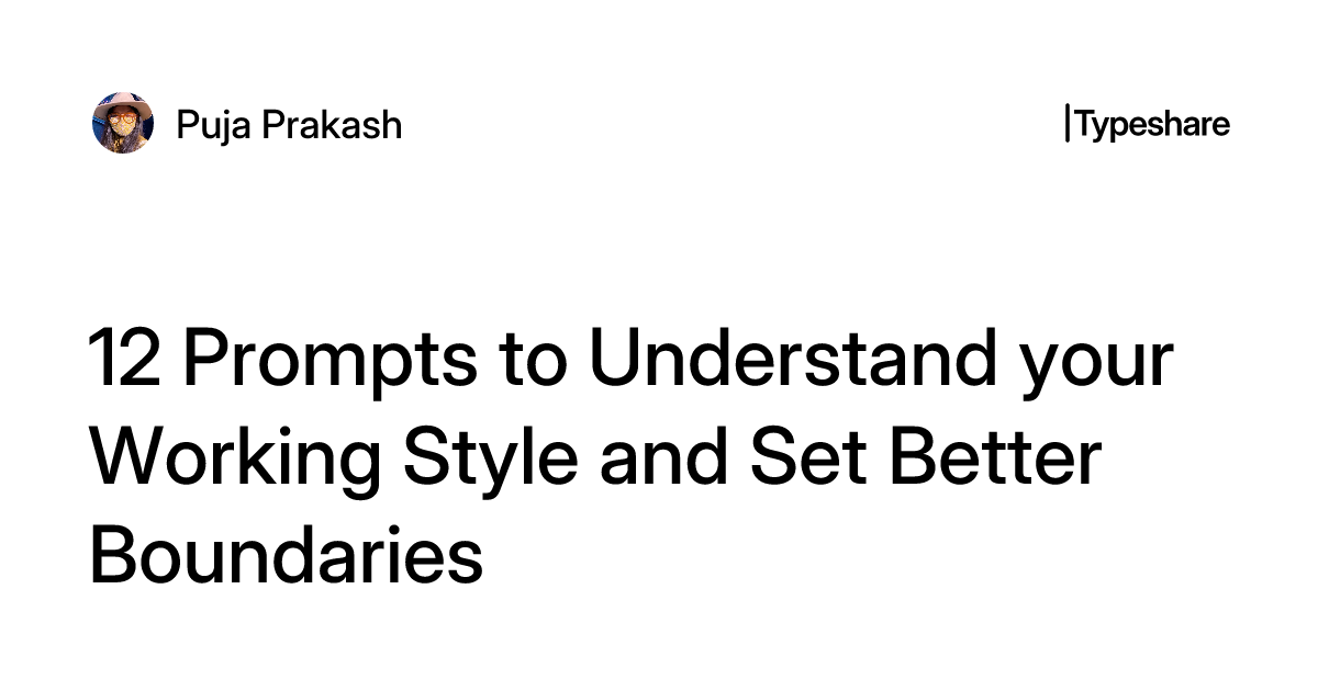 12 Prompts to Understand your Working Style and Set Better Boundaries