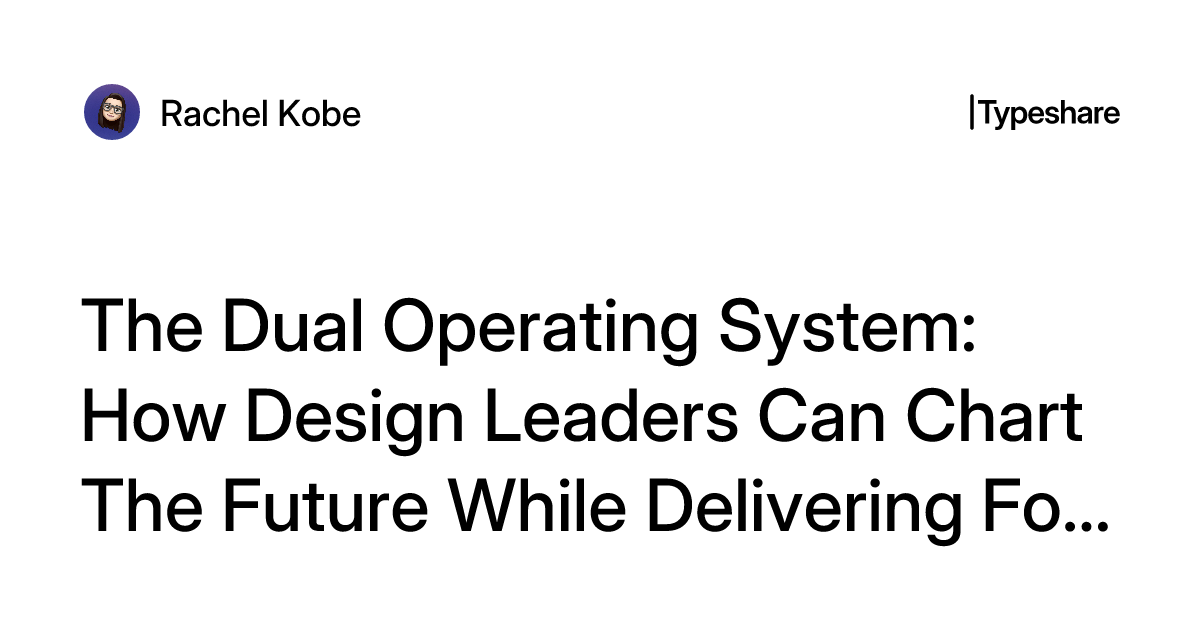 The Dual Operating System: How Design Leaders Can Chart The Future ...