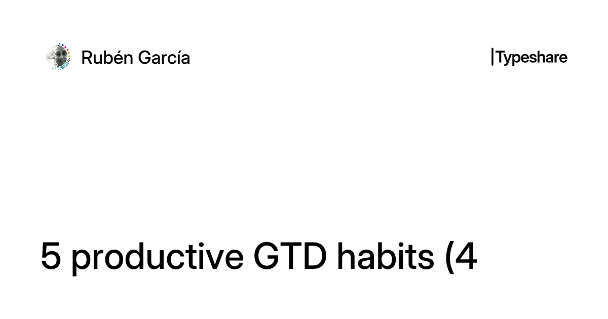 5 productive GTD habits (4): 11 steps to REFLECT and update your system