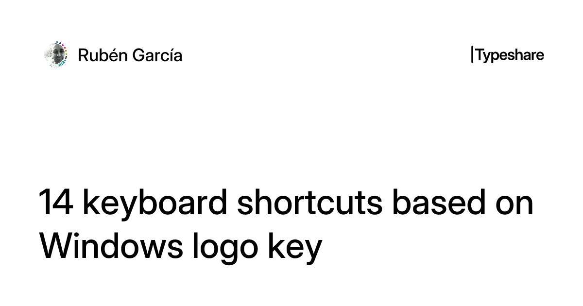 14 keyboard shortcuts based on Windows logo key