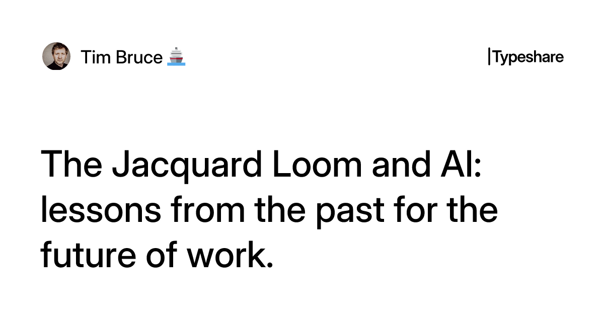 Tim Loom The Jacquard Loom and AI: lessons from the past for the future of work.