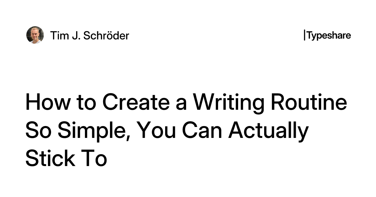 How To Write My Routine How to Create a Writing Routine So Simple, You Can Actually Stick To