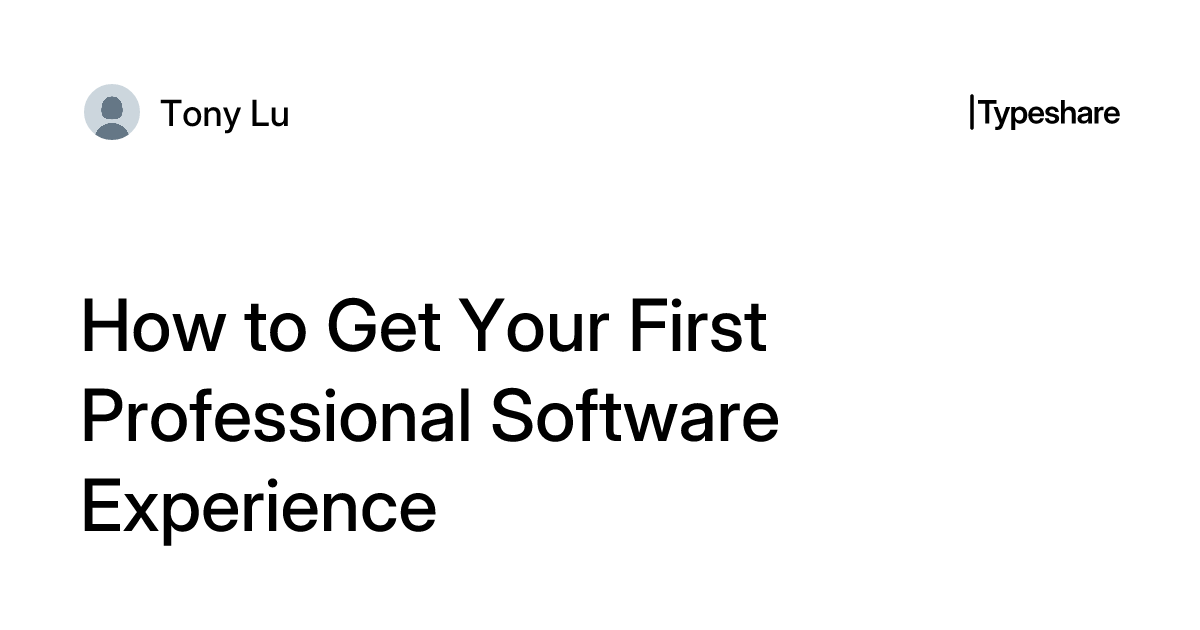 How to Get Your First Professional Software Experience