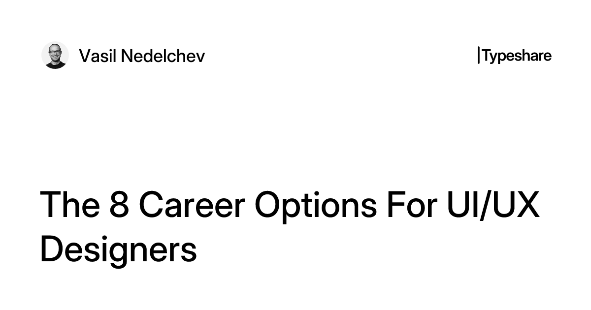 The 8 Career Options For UI/UX Designers