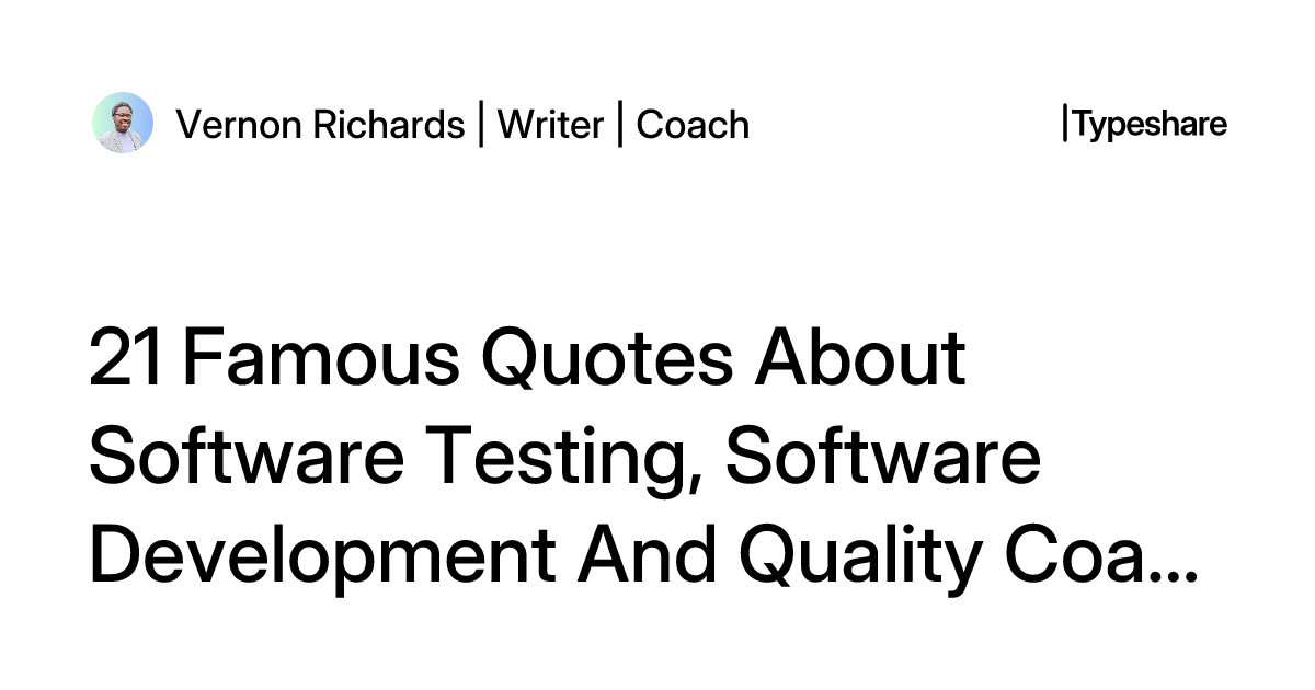 21 Famous Quotes About Software Testing, Software Development And ...