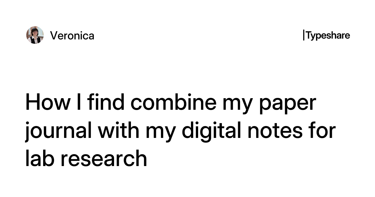 Combine Journal Example How I find combine my paper journal with my digital notes for lab research