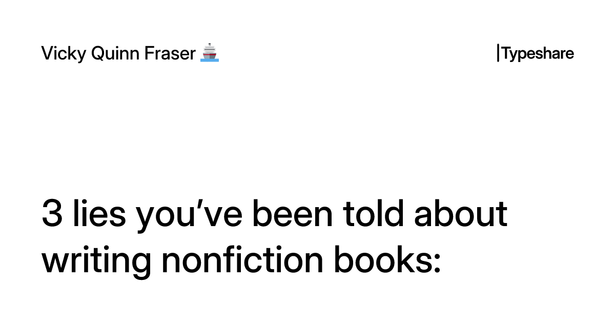 Vicky Writing 3 lies you’ve been told about writing nonfiction books: